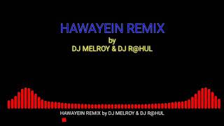 HAWAYEIN REMIX -- DJ MELROY & DJ R@HUL