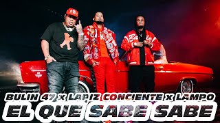 Bulin 47, Lapiz Conciente, Lampo - El Que Sabe Sabe