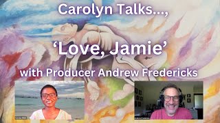 LOVE, JAMIE - Interview with Documentary Producer Andrew Fredericks