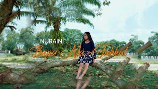 BAPA NAJUKKAT - NURAINI (OFFICIAL VIDEO)