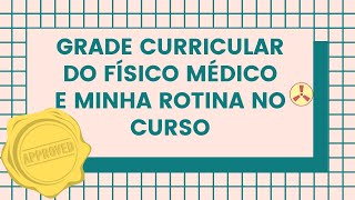 GRADE CURRICULAR DO CURSO DE FÍSICA MÉDICA