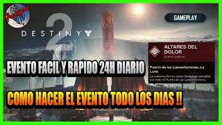 GUIA PARA PRINCIPIANTES 2024📜ALTARES DE DOLOR LA LUNA - EVENTO GRATIS 24h DIARIAS - Destiny 2