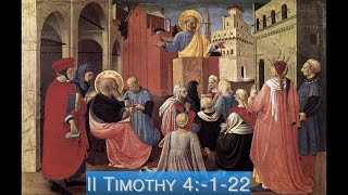 II Timothy 4:1-22 Final Exhortation, Testimony & Benediction