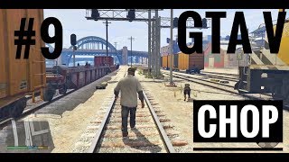 GTA V Missions #9 - CHOP