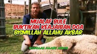 Bule Mualaf Buktikan Keajaiban Doa Bismillah Allahu Akbar 😲😲