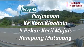 Perjalanan Ke Kota Kinabalu # Pekan Majais Kampung Matupang