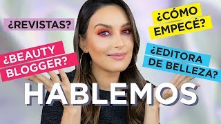 ¿CÓMO LE HICE? TRABAJO EN REVISTAS, BEAUTY BLOGGER Y MÁS... | PAU FLORENCIA