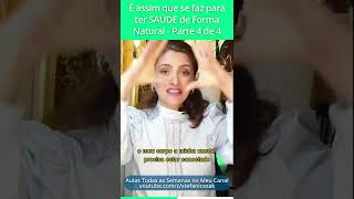 É assim que se faz para ter Saúde de Forma Natural Parte 4 de 4 | Stefani Cezak