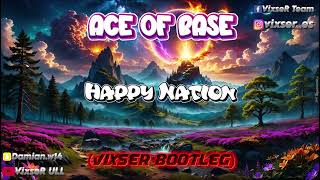 Ace of Base - Happy Nation (VixseR Bootleg) 2024 #remix  #vixa2024 #oporowo