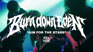 Burn Down Eden - "Aim For The Stars" (Official Music Video)