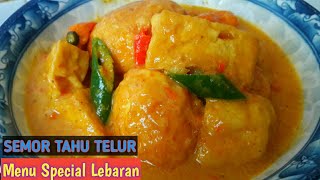 MENU SPECIAL LEBARAN SEMOR TAHU DAN TELUR