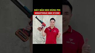 Máy bắn keo dùng pin Amaxtools ABK-21VSM chân pin phổ thông #dienmayvietnhat #sungbankeopin