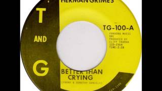 Herman Grimes - Better Than Crying