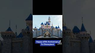 Happy 69th Anniversary To Disneyland