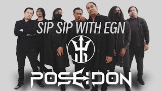 SIP SIP WITH EGN X POSEIDON (EPISODE 30)