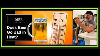 Does Beer Go Bad in Heat?