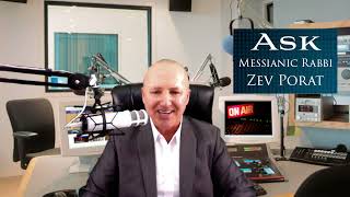 Answers to YOUR questions! Messianic Rabbi Zev Porat