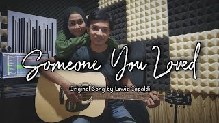 SOMEONE YOU LOVED - Lewis Capaldi (Live Cover Lyrics) by Dhika Maria