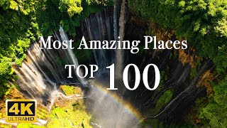 Most Amazing 100 Places on The Earth 4K