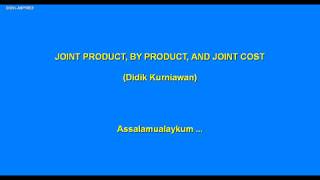 Joint Product, By Product, dan Joint Cost (Part 1: Konsep Dasar)