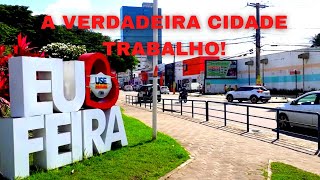 Feira de Santana, a verdadeira cidade trabalho.