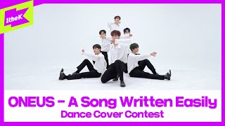 원어스 _ 쉽게 쓰여진 노래 댄스커버 컨테스트 | ONEUS_A Song Written Easily(mirrored ver.) | 1theK Dance Cover Contest