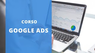 Presentazione Corso Online Google Ads