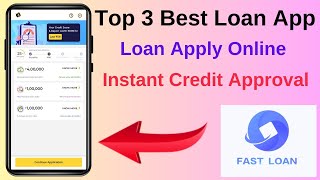 Top 3 Best Loan App | Cash Loan Apply Online Instant Credit Limit