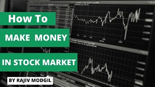 HOW TO MAKE MONEY IN STOCK MARKET