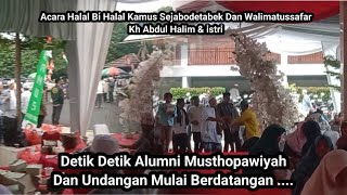 DETIK DETIK ALUMNI MUSTHOPWIYAH MULAI KUMPUL ACARA HALAL BI HALA DAN WALIMATUSSAFAR KETUA UMUM KAMUS