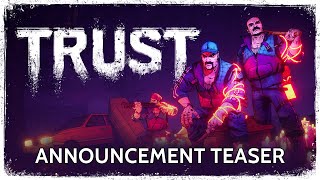 Trust: Official Announcement Teaser