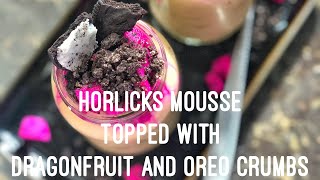 Horlicks Mousse Topped with Dragonfruit and Oreo Crumbs