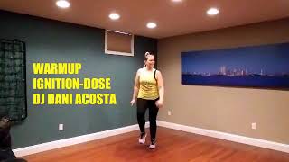 Ignition-Dose-DJ Dani Acosta/ Warmup