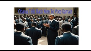 Obama Tells Black Men to Vote for Kamala | Black Men Disagree to Vote Solely on Identity Politics