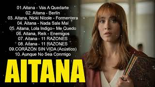 Aitana || Grandes Exitos de Aitana | Mejores Canciones del Aitana 2021 ( Mix Exitos )