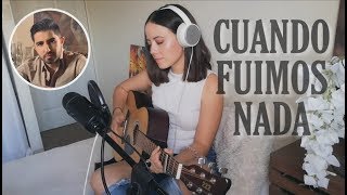 Cuando fuimos nada - Joss Favela | Cover | Brissa López