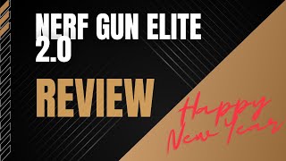 New Year Special!!! Nerf Gun Elite 2.0 Review | Reviews | Spiky Hair JJ