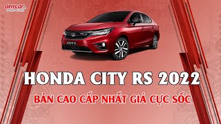 ( XE ĐÃ BÁN ) HONDA CITY RS 2022 | BẢN CAO CẤP NHẤT GIÁ CỰC SỐC