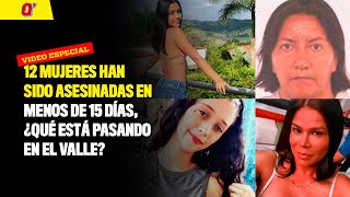 12 mujeres han sido asesinadas en menos de 15 días, ¿qué está pasando en el Valle? | Qhubo Cali