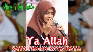 NING UMI LAILA - YA ALLAH SAYA PENGIN KAYA RAYA