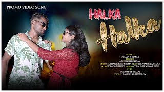 HALKA HALKA//NEW SANTHALI VIDEO//STEPHAN TUDU