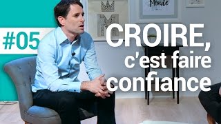 #05 Croire c'est faire confiance ! Témoignage d'un Miracle. Matthieu koumarianos sur l'Évangile.net