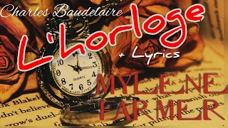 Mylène Farmer - L'horloge (de Charles Baudelaire) + Lyrics