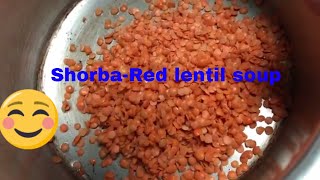 How to make Shorba- Red lentil soup/Vegetarian