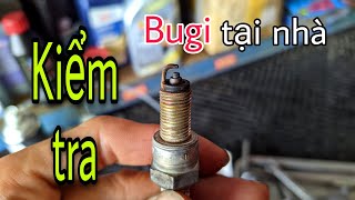 Hướng dẫn kiểm tra Bugi cho xe máy tại nhà.