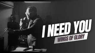 I Need You To Survive [Hezekiah Walker Cover] - Wings of Glory