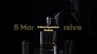 5 Most Expensive Brandy #brandy #youtubeshorts #ytshorts #shorts  #reels #expensive #facts #unknown