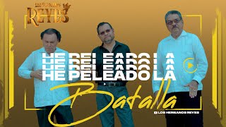 He Peleado La Batalla (Video Oficial) - Los Hermanos Reyes - (En Homenaje a Elías y Josías Reyes)