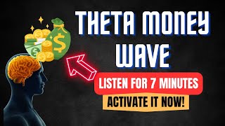 Theta The Money Wave: Activate Wealth in Just 7 Minutes a Day! 🌟💰