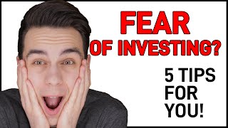 I am AFRAID to invest! 5 TIPS to get THROUGH the FEAR or INVESTING!